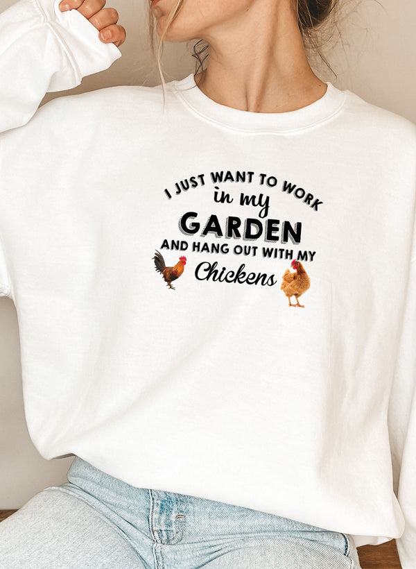 "I Just Want to Work in My Garden" Sweatshirt
