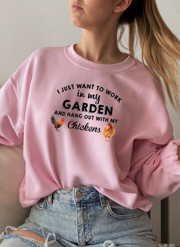 "I Just Want to Work in My Garden" Sweatshirt