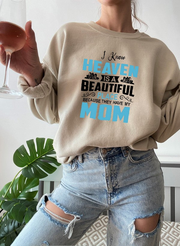 I Know Heaven Is a Beautiful Place Mom Sweatshirt
