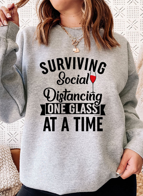 Surviving Social Distancing One Glass at a Time Sweatshirt