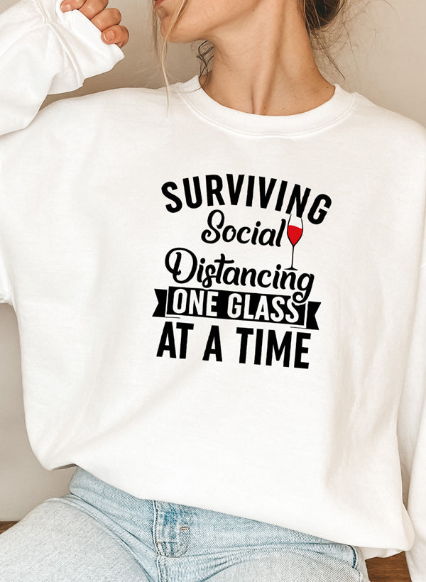 Surviving Social Distancing One Glass at a Time Sweatshirt